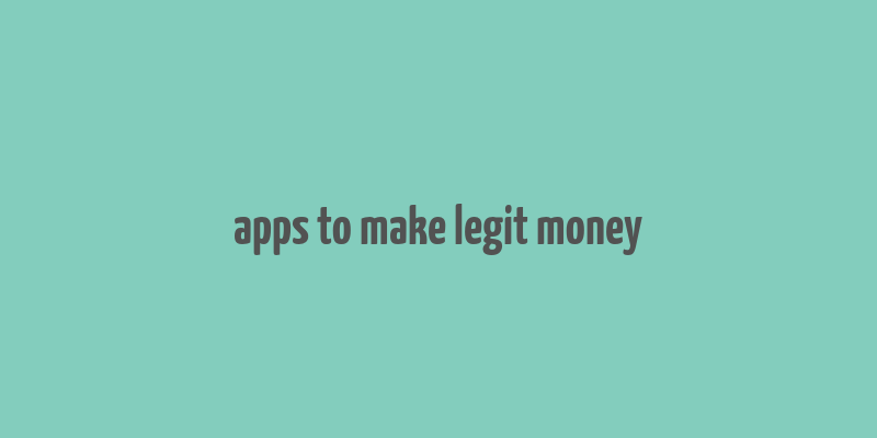 apps to make legit money