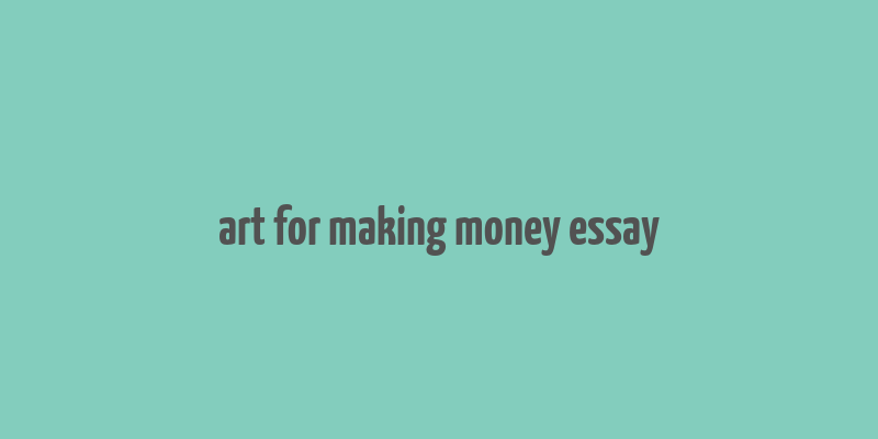 art for making money essay