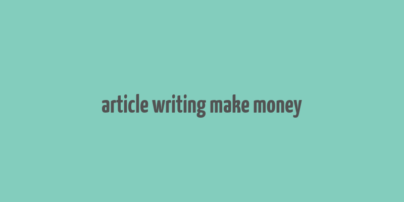 article writing make money