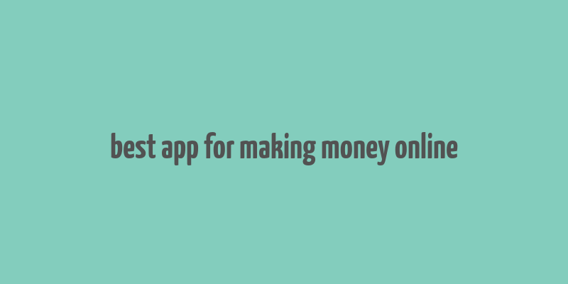 best app for making money online