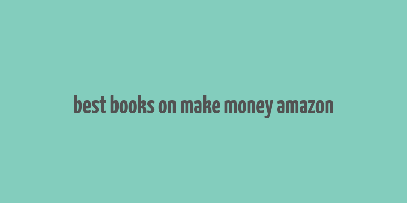 best books on make money amazon