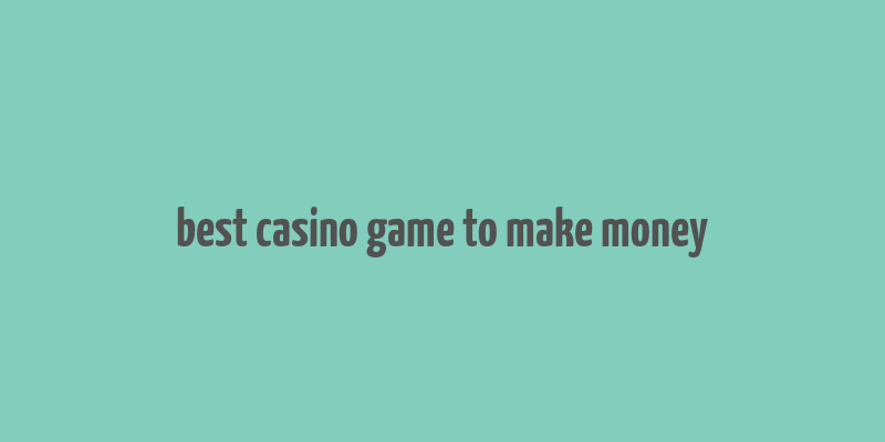 best casino game to make money