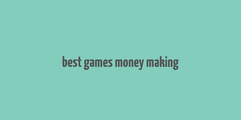 best games money making