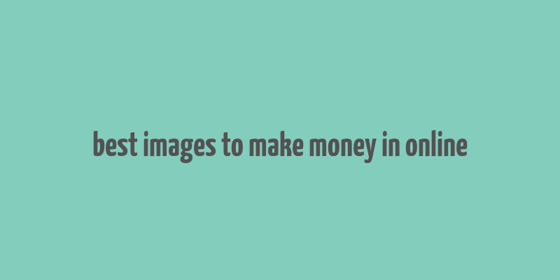 best images to make money in online