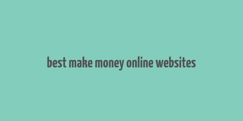 best make money online websites