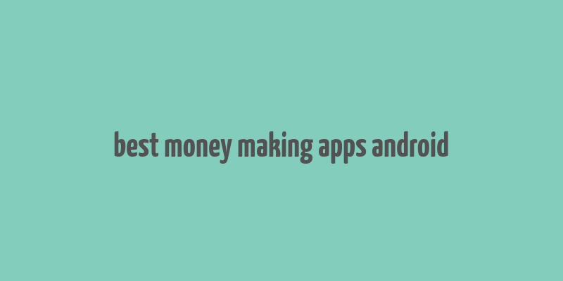 best money making apps android