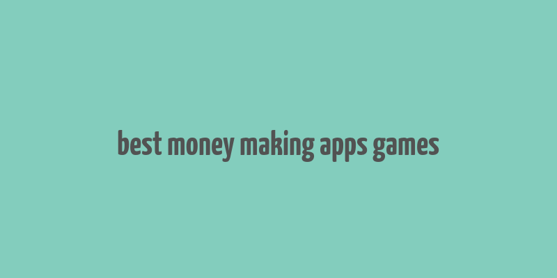 best money making apps games