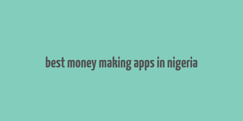 best money making apps in nigeria