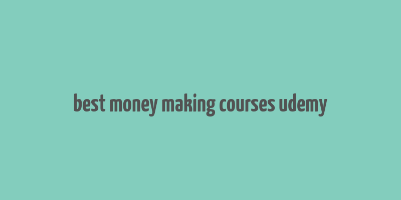 best money making courses udemy