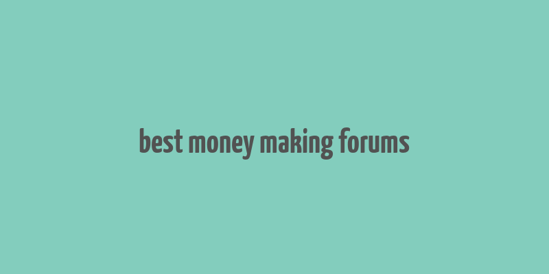 best money making forums