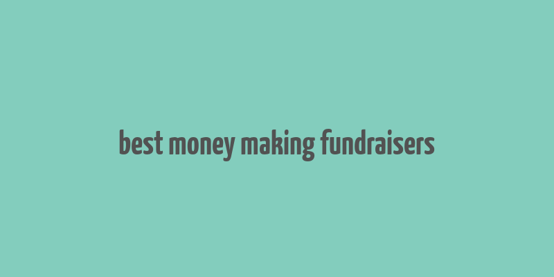 best money making fundraisers