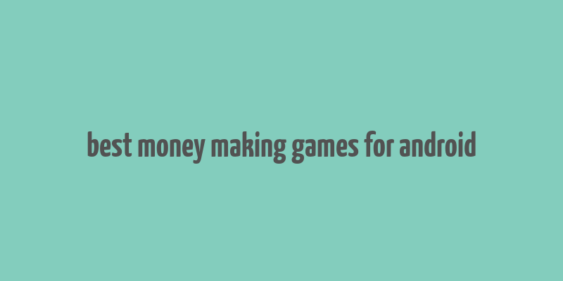 best money making games for android