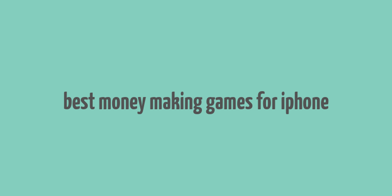 best money making games for iphone