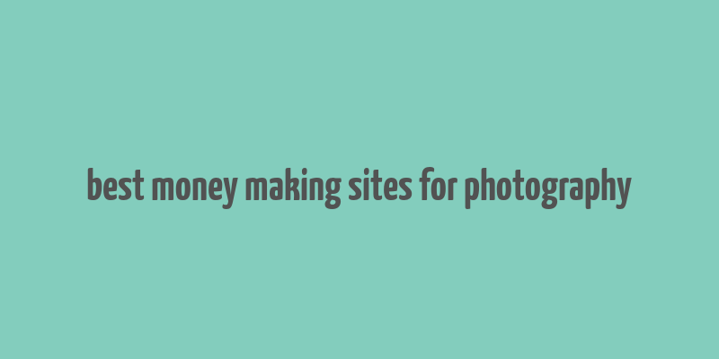 best money making sites for photography