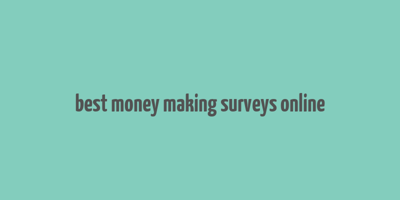 best money making surveys online