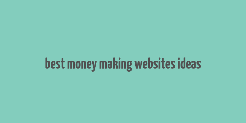 best money making websites ideas