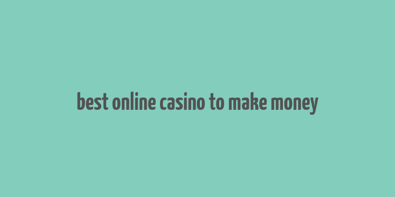 best online casino to make money