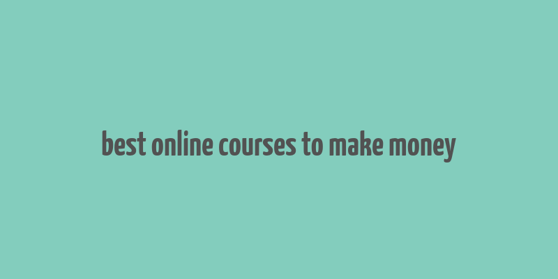 best online courses to make money