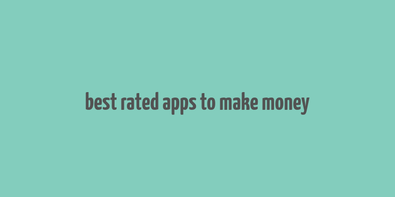 best rated apps to make money