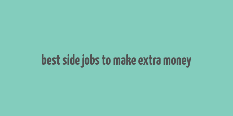 best side jobs to make extra money