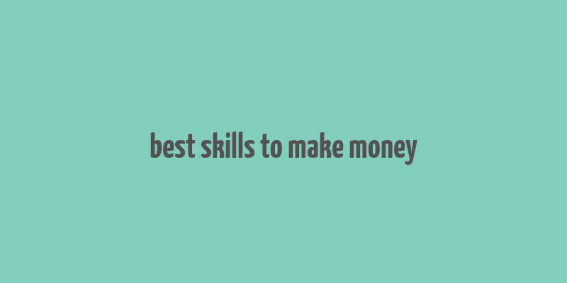 best skills to make money