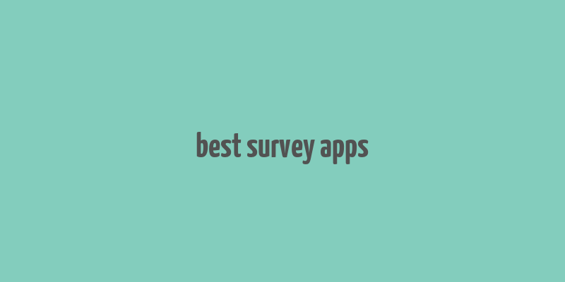 best survey apps