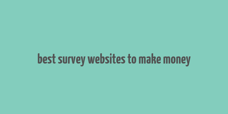 best survey websites to make money