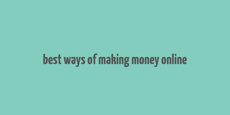 best ways of making money online