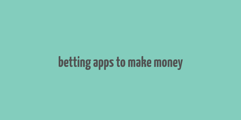 betting apps to make money