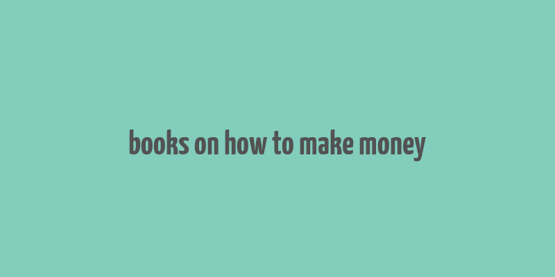 books on how to make money