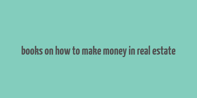 books on how to make money in real estate