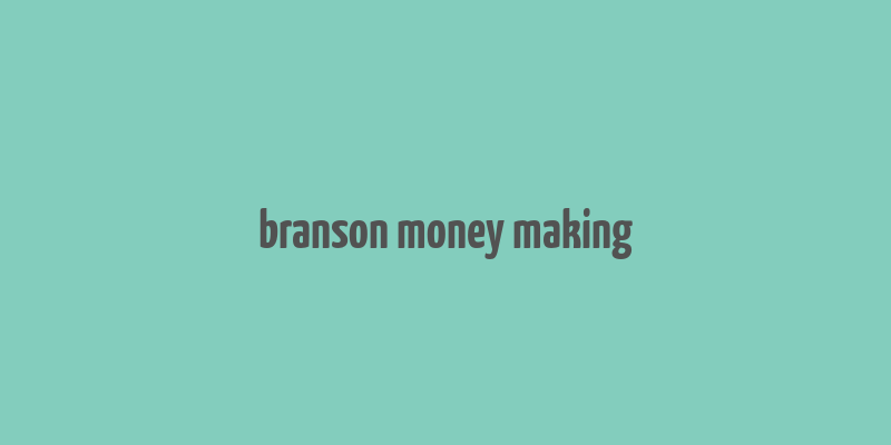 branson money making