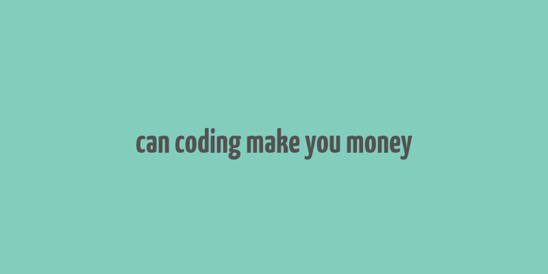 can coding make you money