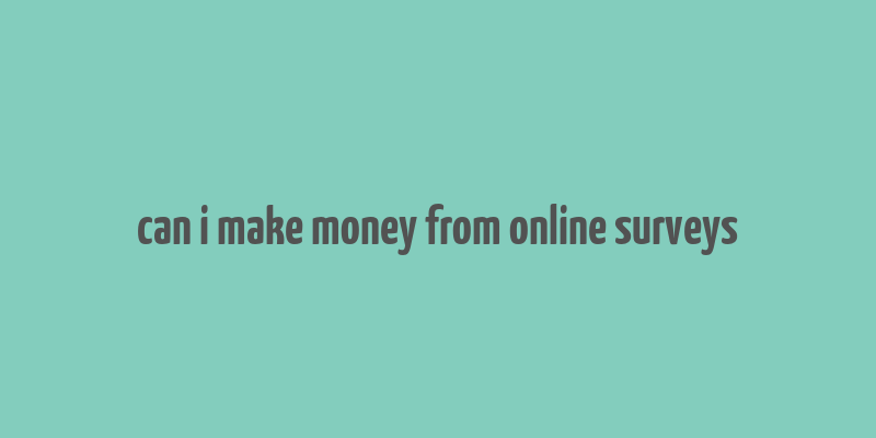 can i make money from online surveys