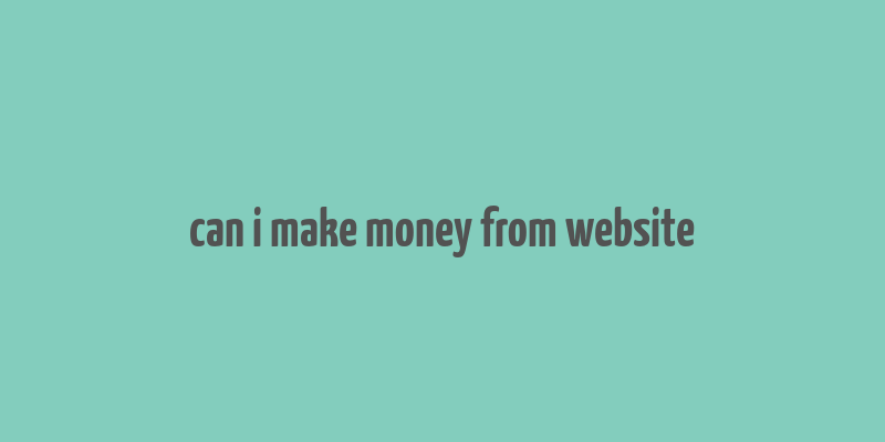 can i make money from website