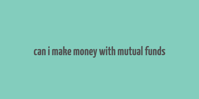 can i make money with mutual funds