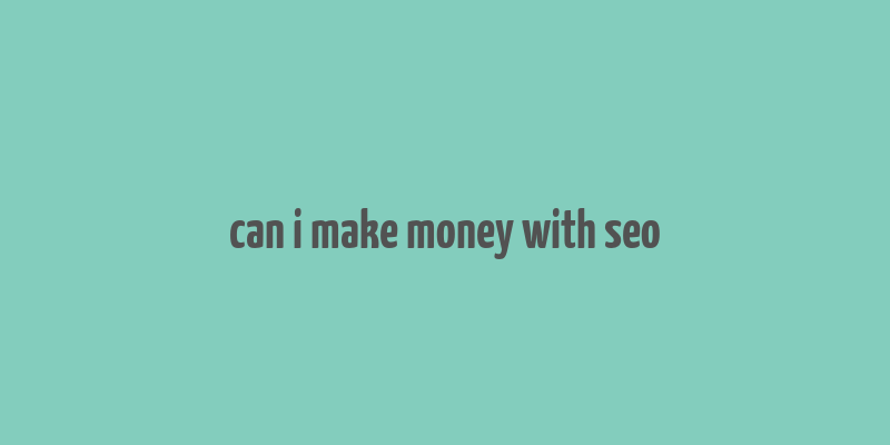 can i make money with seo