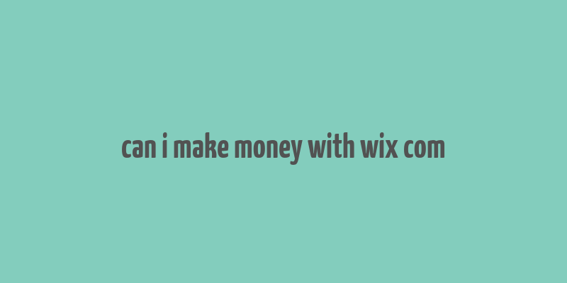 can i make money with wix com