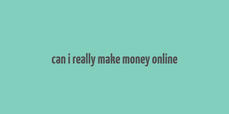 can i really make money online