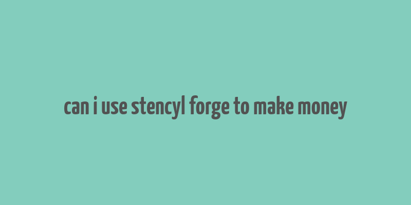 can i use stencyl forge to make money