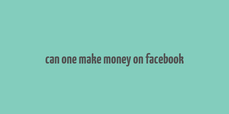 can one make money on facebook