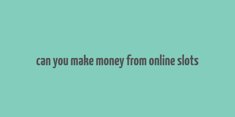 can you make money from online slots