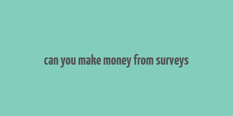 can you make money from surveys