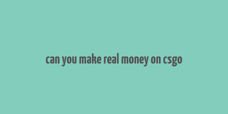 can you make real money on csgo