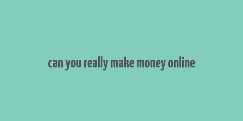 can you really make money online