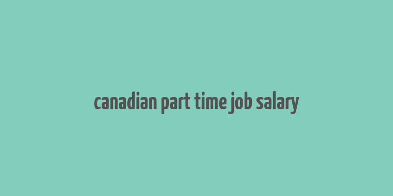 canadian part time job salary