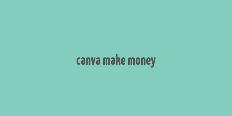 canva make money