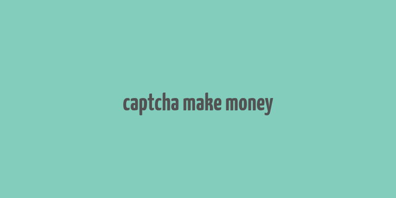 captcha make money