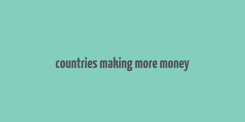 countries making more money