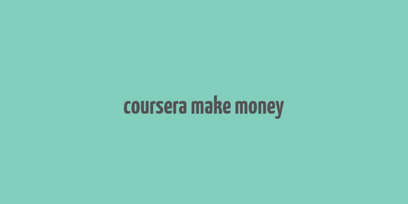 coursera make money